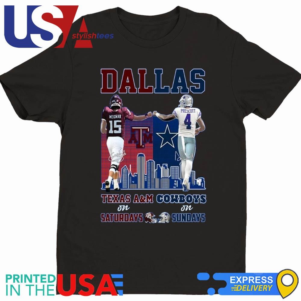 Conner Weigman Texas A&m Aggies On Saturdays And Dak Prescott Dallas Cowboys On Sundays Dallas City Shirt