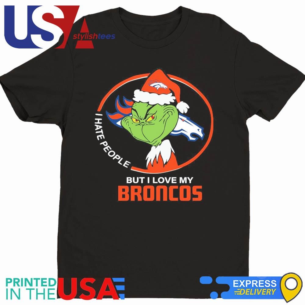 Denver Broncos Christmas Grinch I Hate People But I Love My Broncos 2024 Shirt