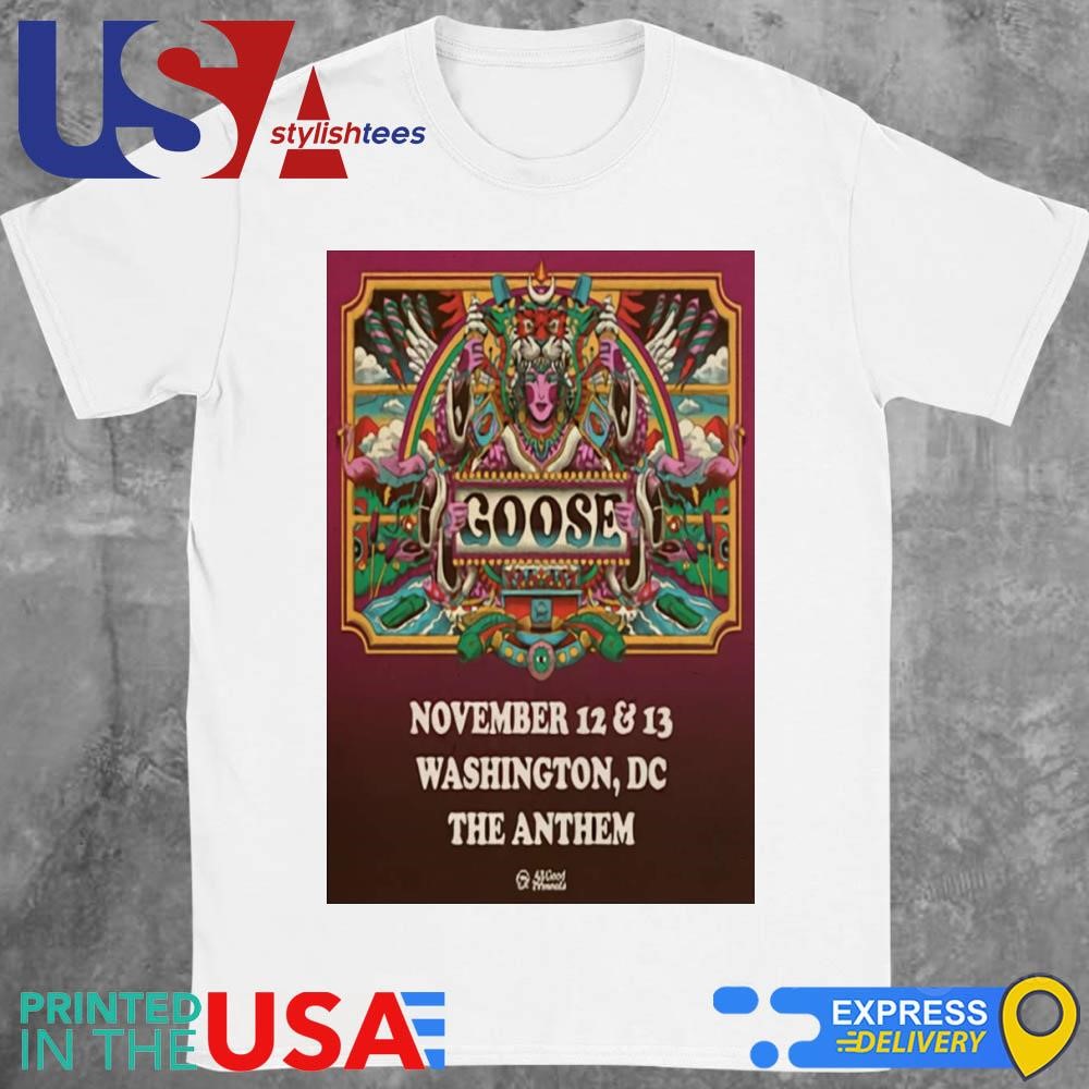 Event Goose November 12, 13 2024 The Anthem Washington, DC Shirt