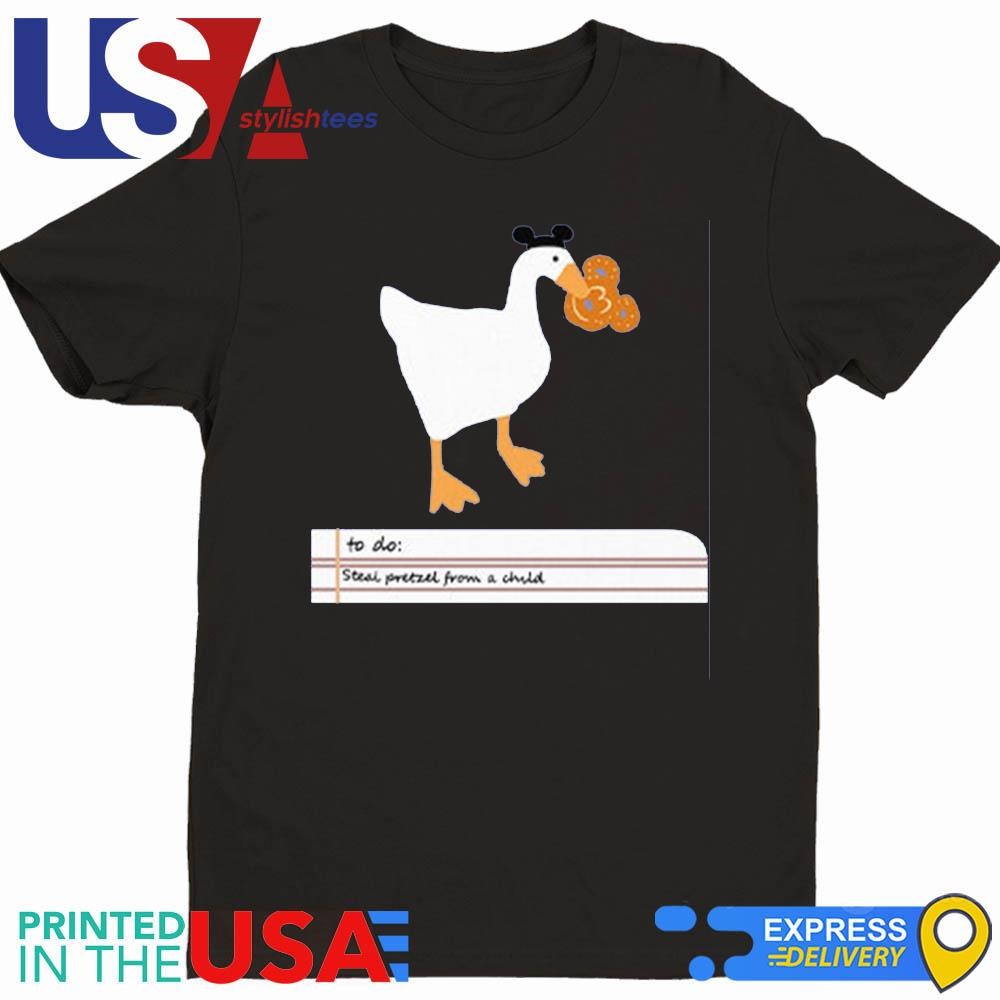 Goose To Do Steal Pretzel From A Child Shirt