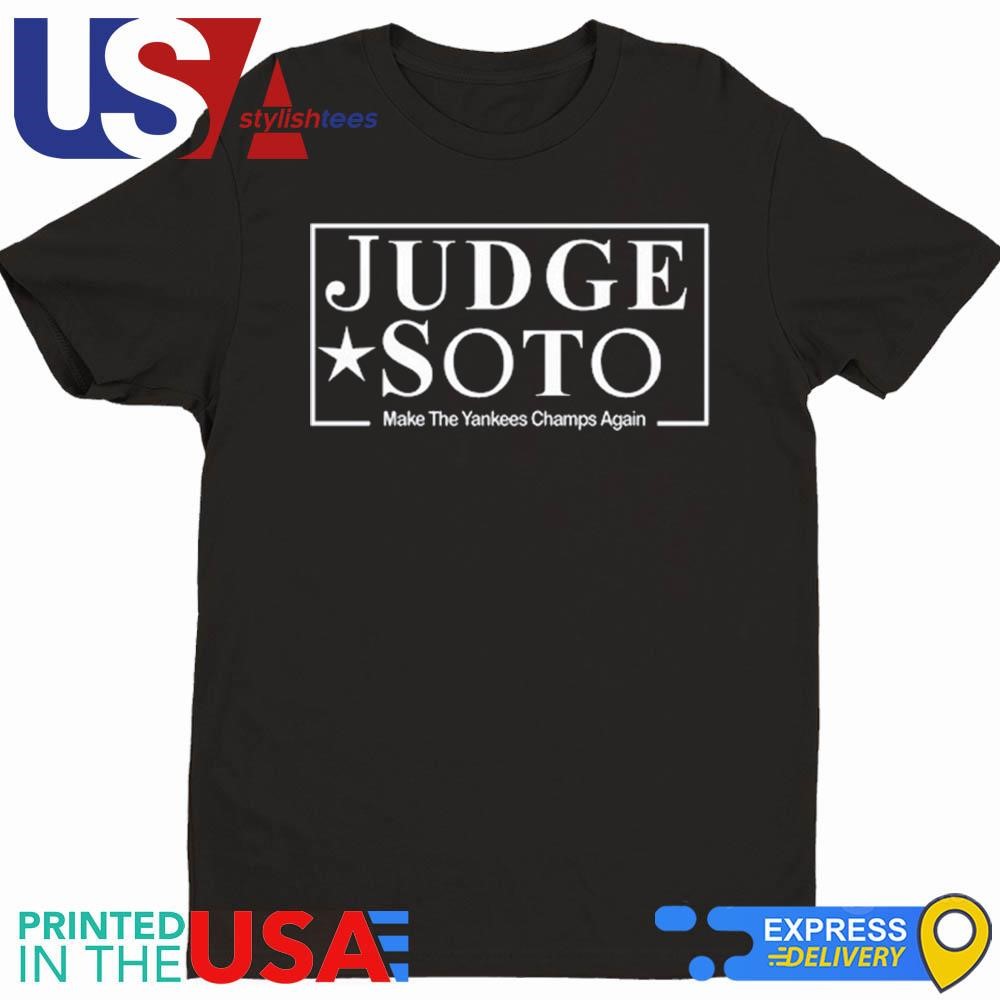 Judge Soto Make The Yankees Champs Again Shirt