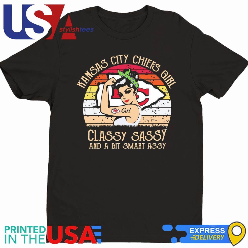 Kansas City Chiefs Girl Classy Sassy And A Bit Smart Assy 2024 Shirt