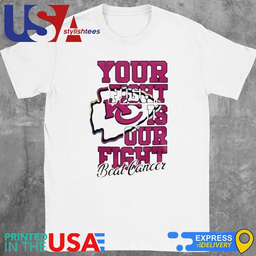 Kansas City Chiefs Your Fight Is Our FIght Tackle Cancer 2024 Shirt