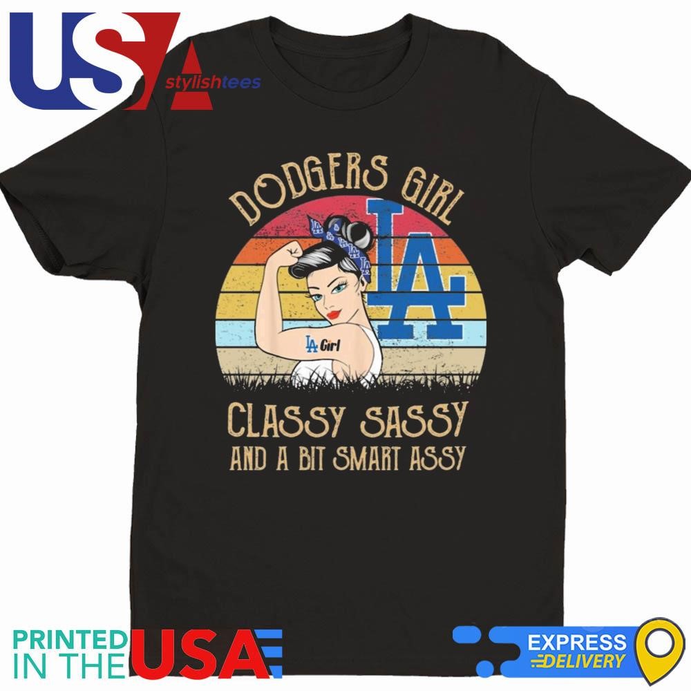 Los Angeles Dodgers Girl Classy Sassy And A Bit Smart Assy 2024 Shirt