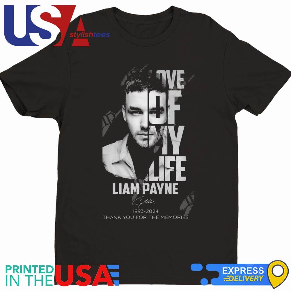 Love Of My Life Liam Payne 1993-2024 Thank You For The Memories Signature Shirt