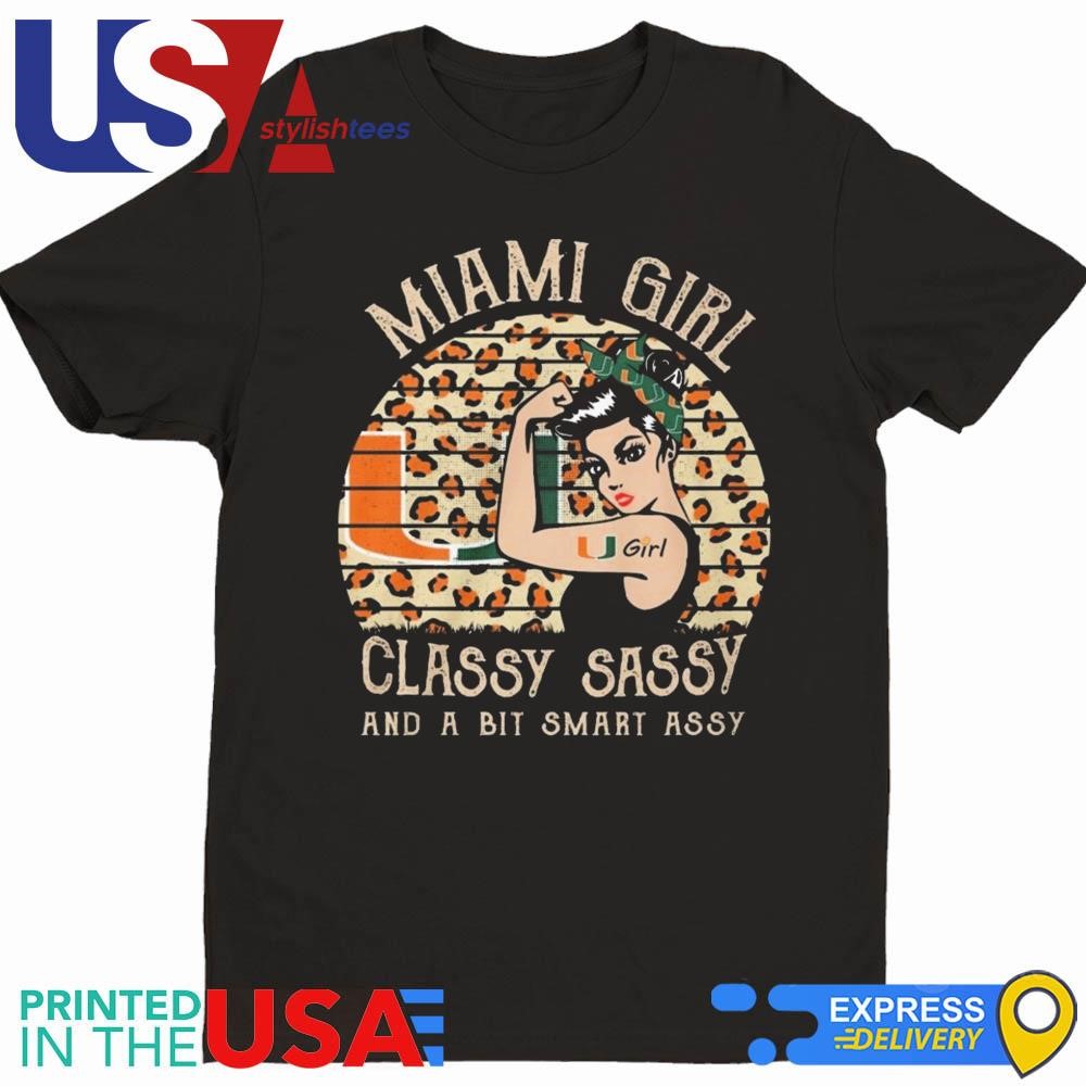 Miami Hurricanes Girl Classy Sassy And A Bit Smart Assy 2024 Shirt