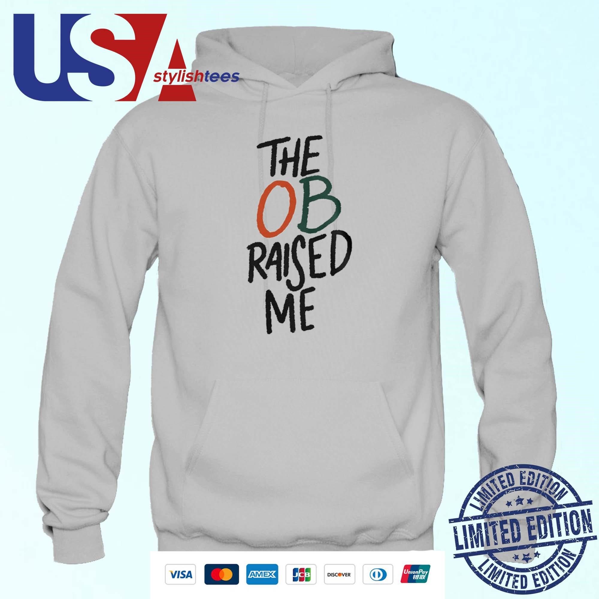 Miami Hurricanes The Ob Raised Me Hoodie