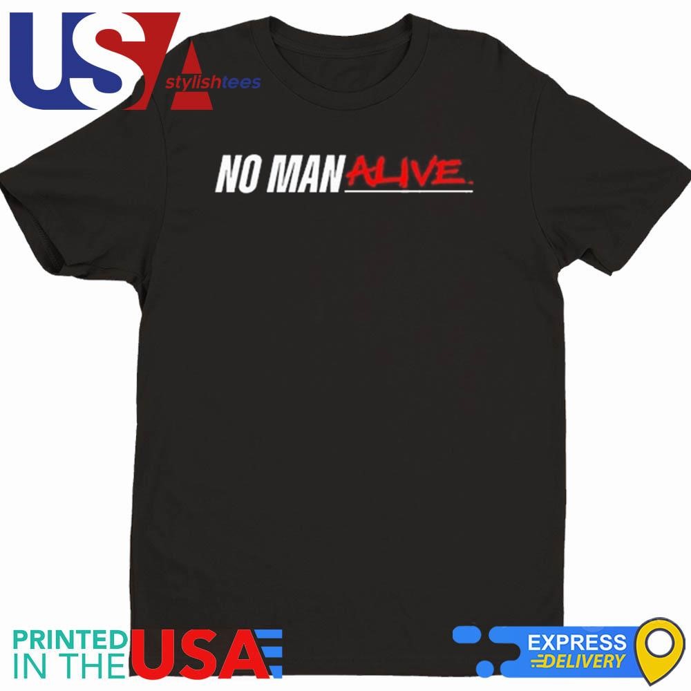 Mikebisping No Man Alive Shirt