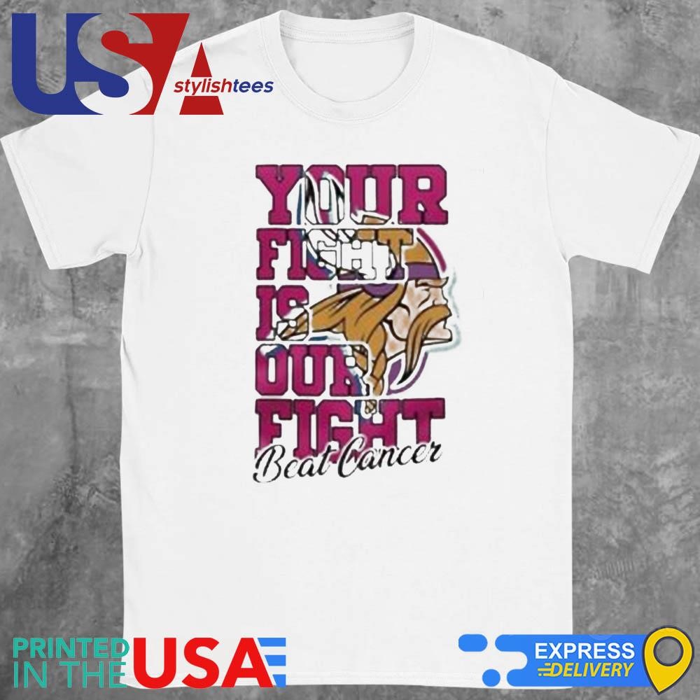 Minnesota Vikings Your Fight Is Our FIght Tackle Cancer 2024 Shirt