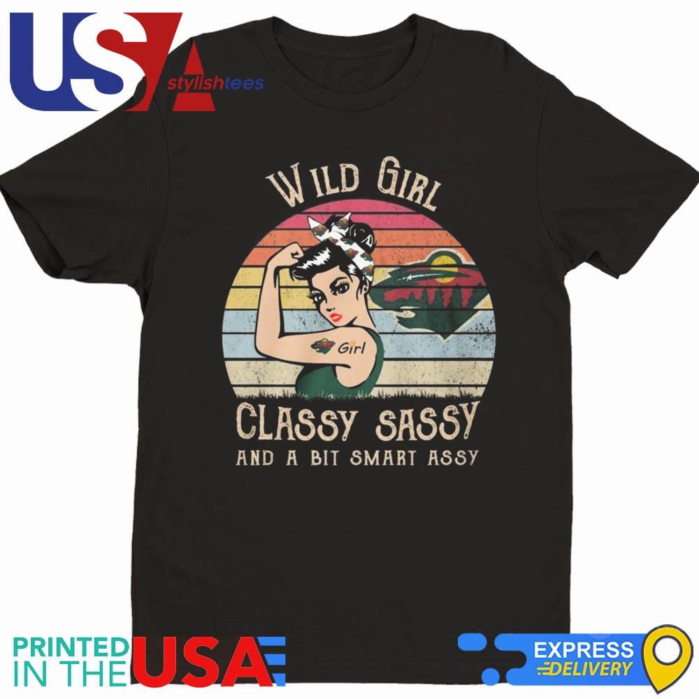 Minnesota Wild Girl Classy Sassy And A Bit Smart Assy 2024 Shirt