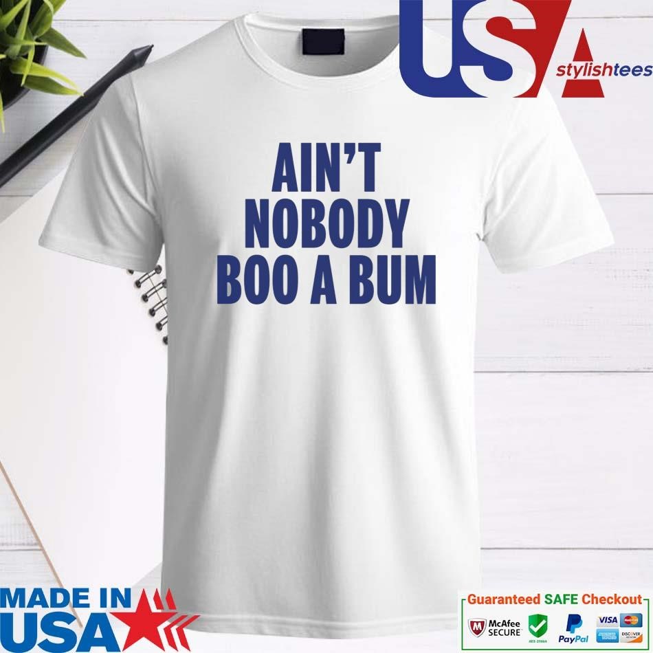 Official Ain't Nobody Boo A Bum Yankees Shirt