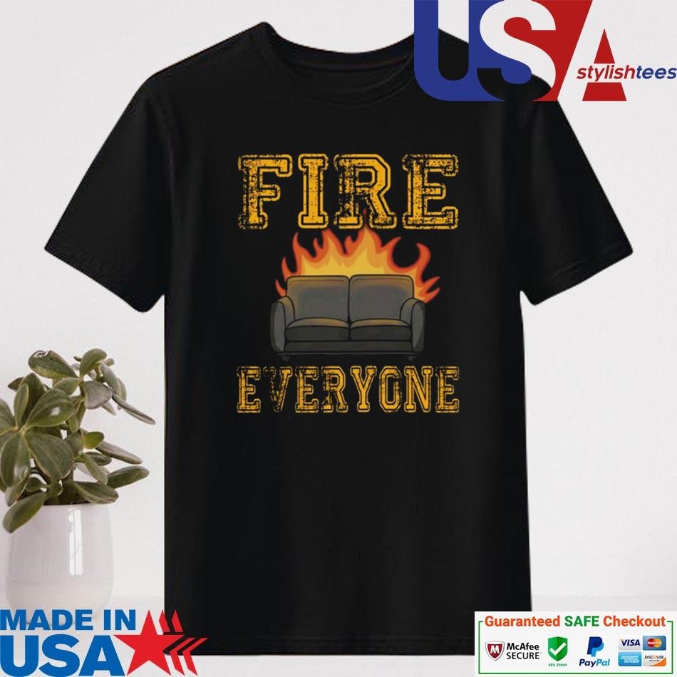 Official Fire Everyone Shirt