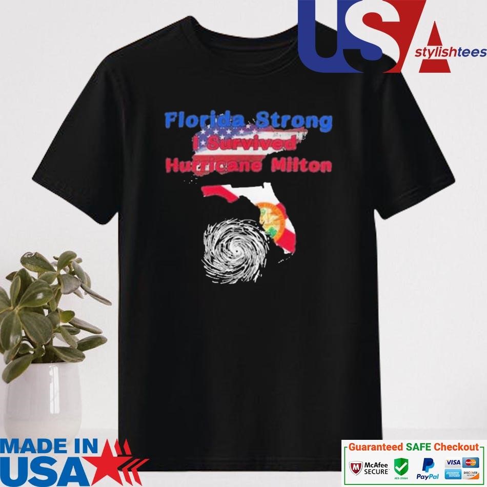 Official Florida Strong I Survived Hurricane Milton 2024 Shirt