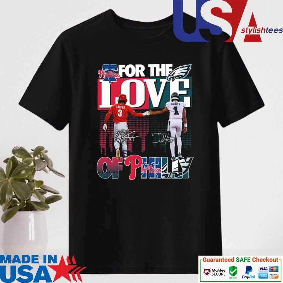 Official For The Love Of Philly Philadelphia Phillies x Philadelphia Eagles Shirt