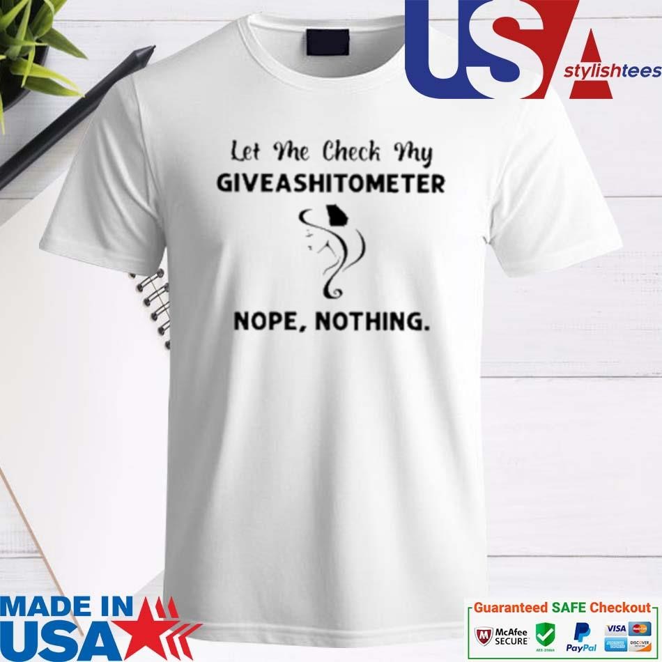 Official Georgia Let Me Check My Giveashitometer Nope Nothing Shirt