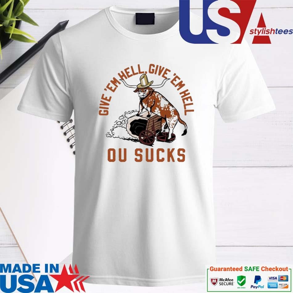 Official Give 'Em Hell Give 'Em Hell Ou Sucks Shirt