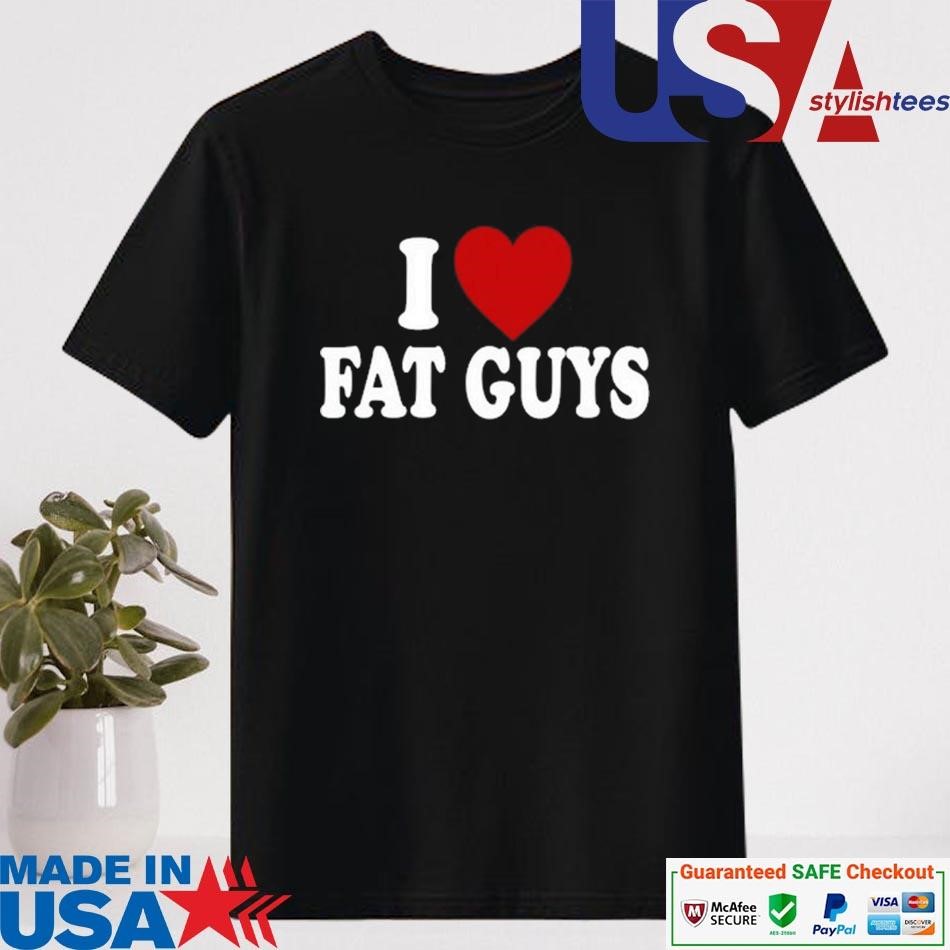 Official I Love Fat Guys Shirt