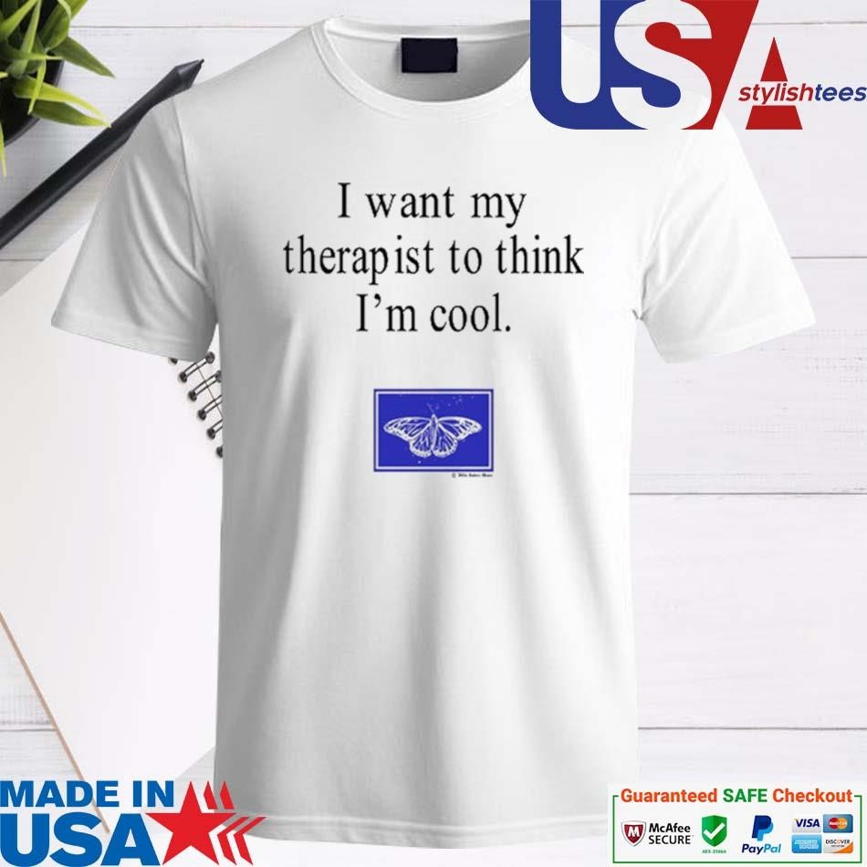 Official I Want My Therapist To Think I'm Cool Shirt