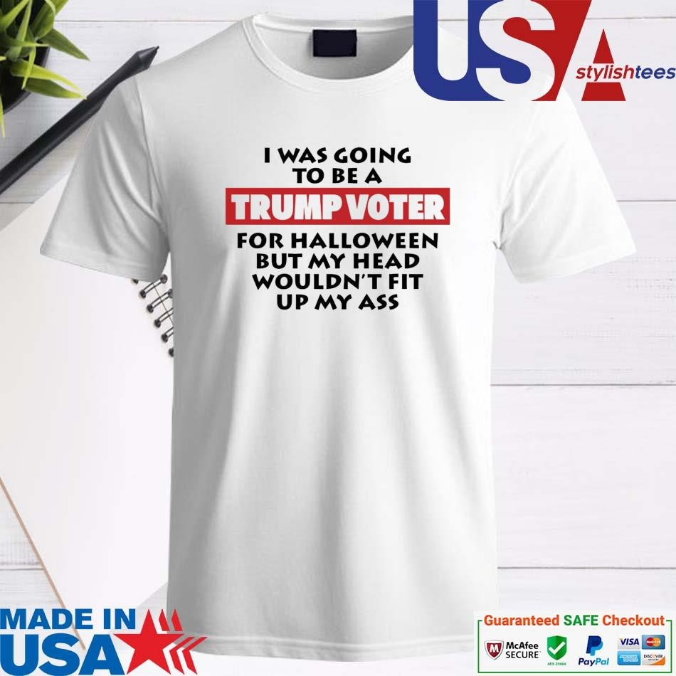 Official I Was Going To Be A Trump Voter For Halloween But My Head Wouldn’t Shirt