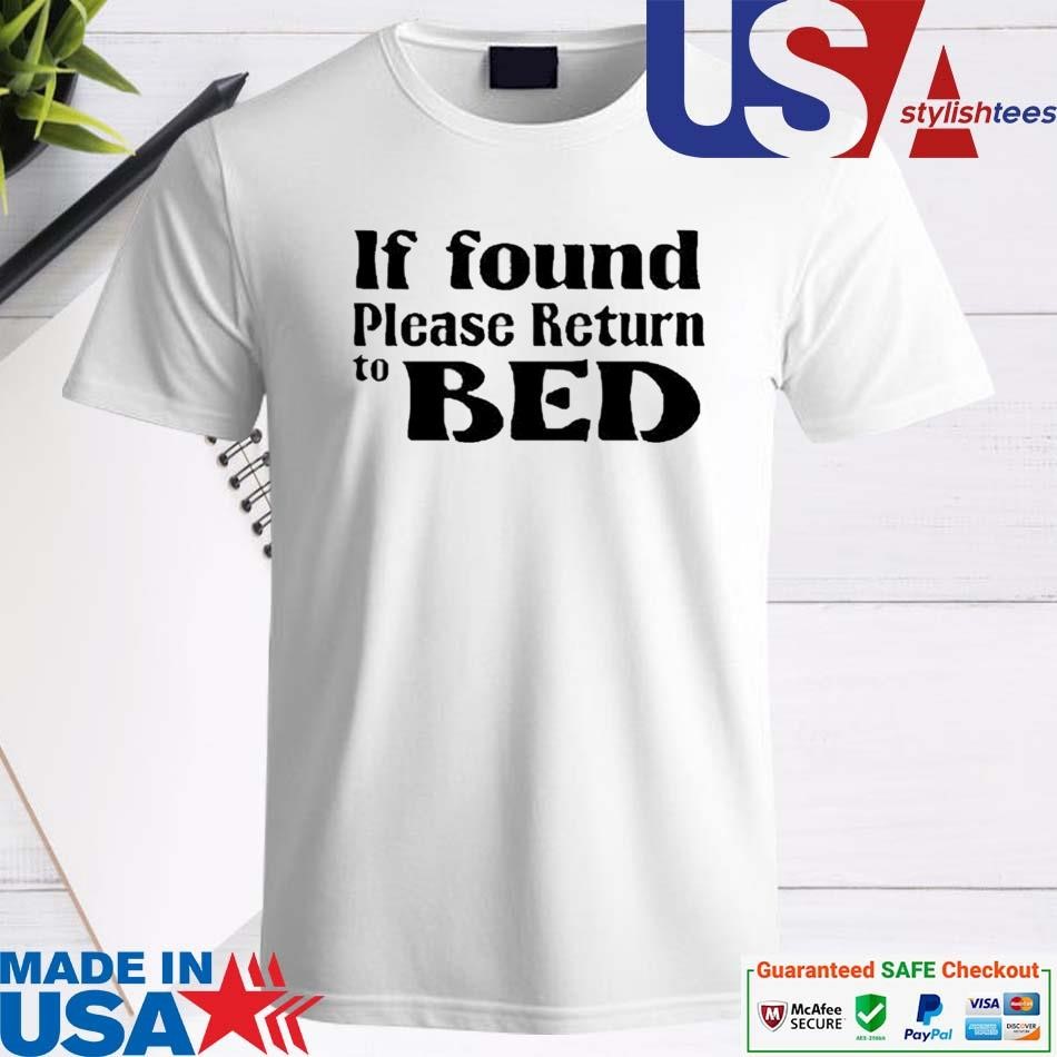 Official If Found Return To Bed Shirt