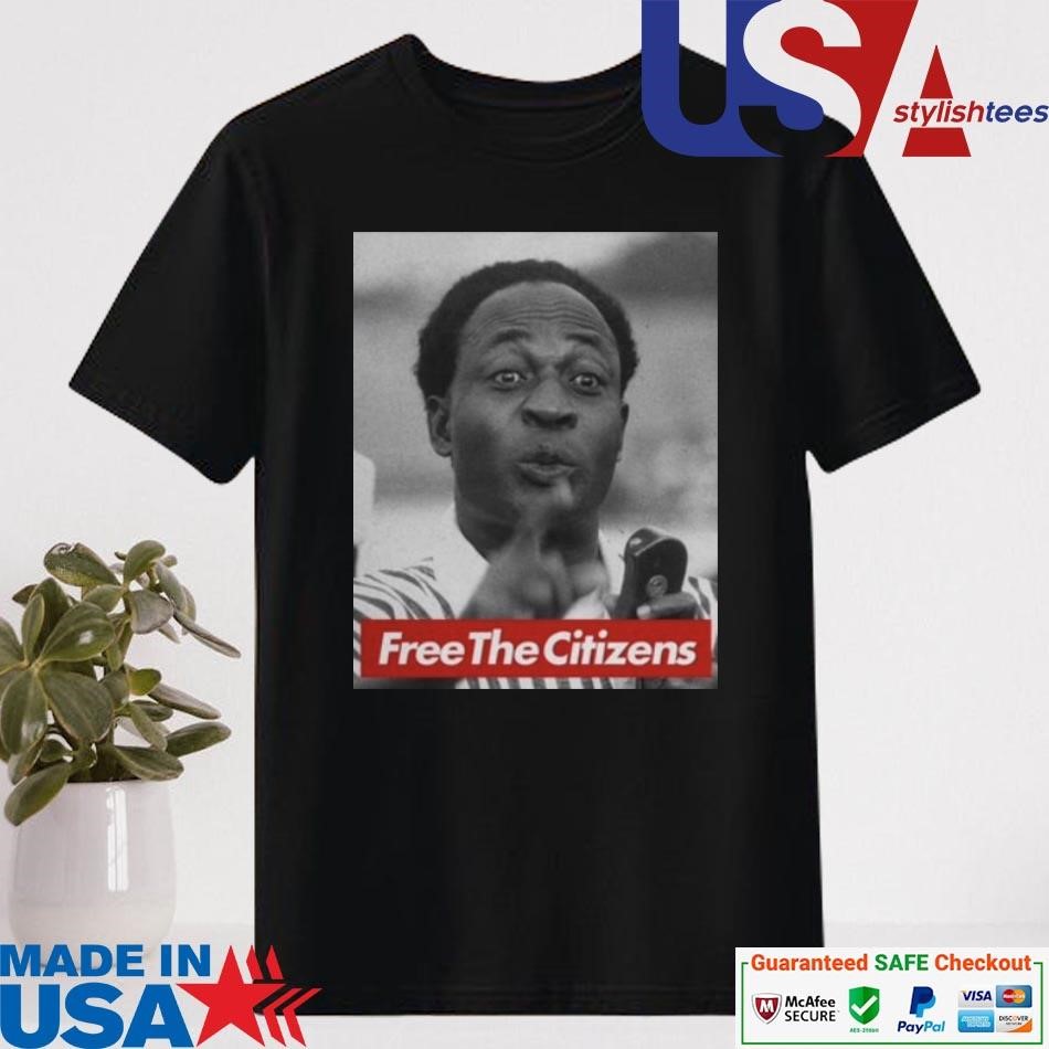 Official Kwame Nkrumah Free The Citizens Shirt