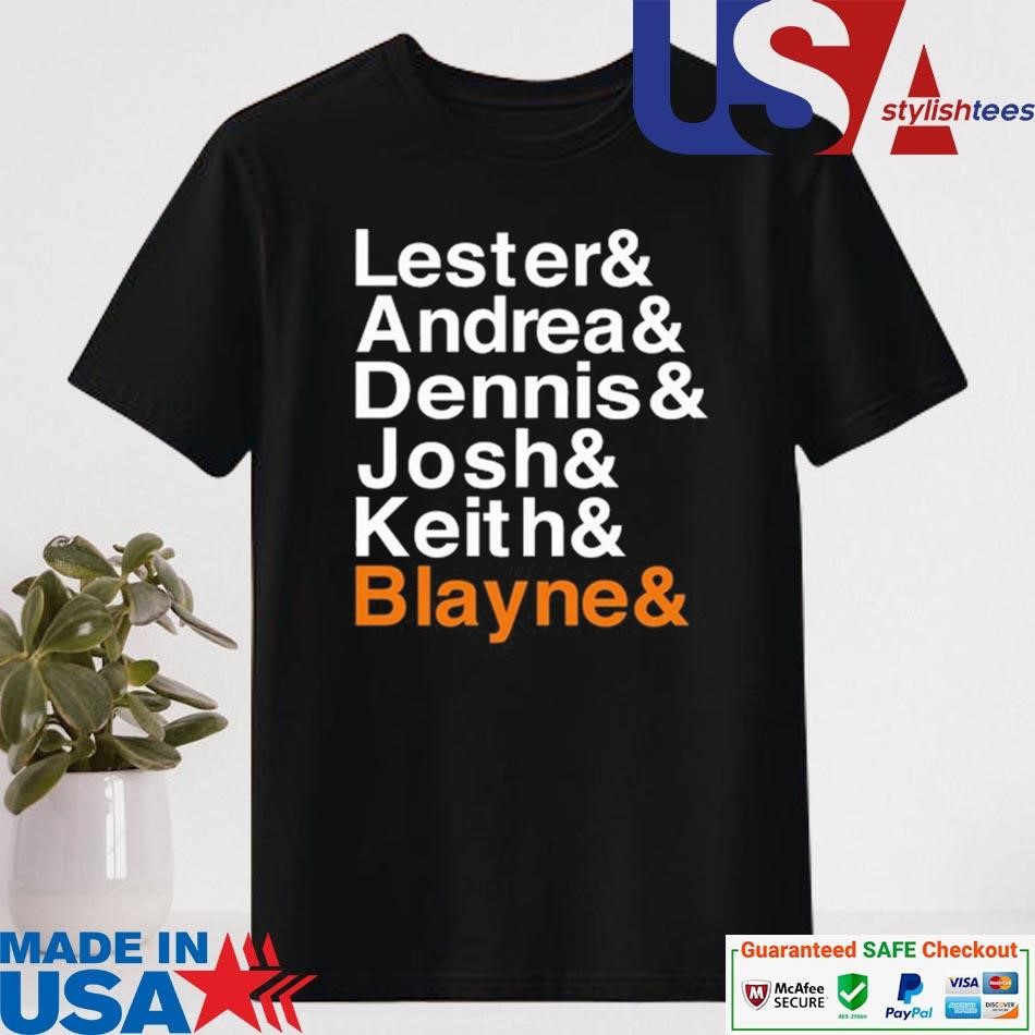 Official Lester & Andrea & Dennis & Josh & Keith & Blayne Shirt