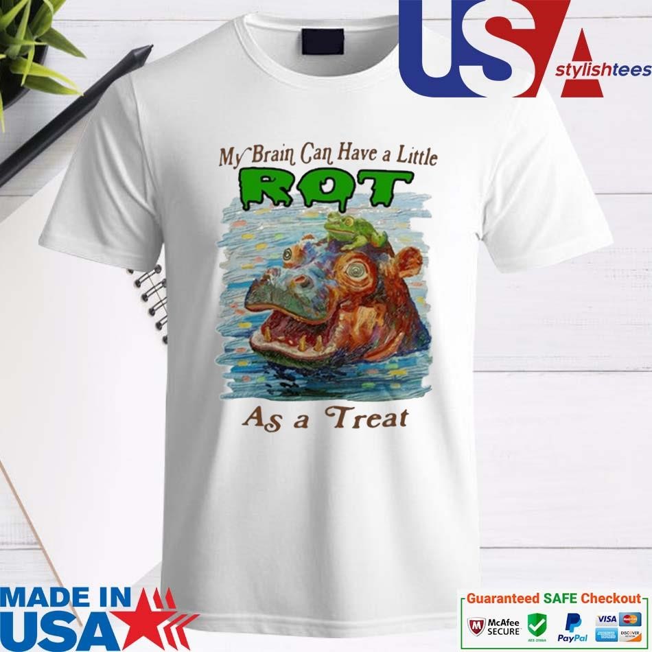 Official My Brain Can Have A Little Rot As A Treat Shirt