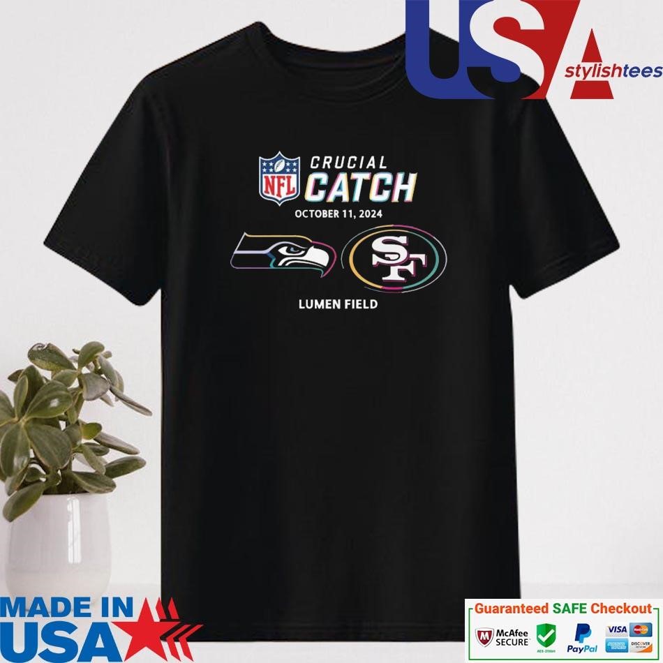 Official NFL Crucial Catch Seattle Seahawks San Francisco 49ers Lumen Field October 11, 2024 Shirt