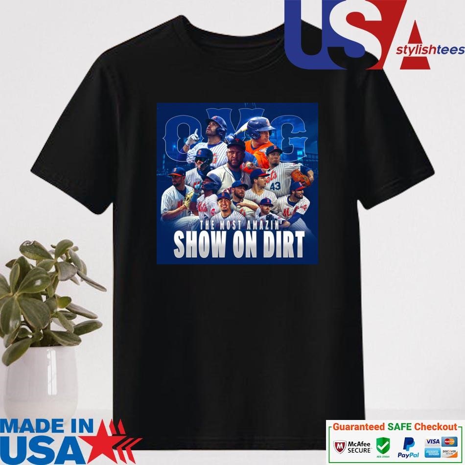 Official New York Mets OMG The Most Amazin' Show On Dirt Shirt