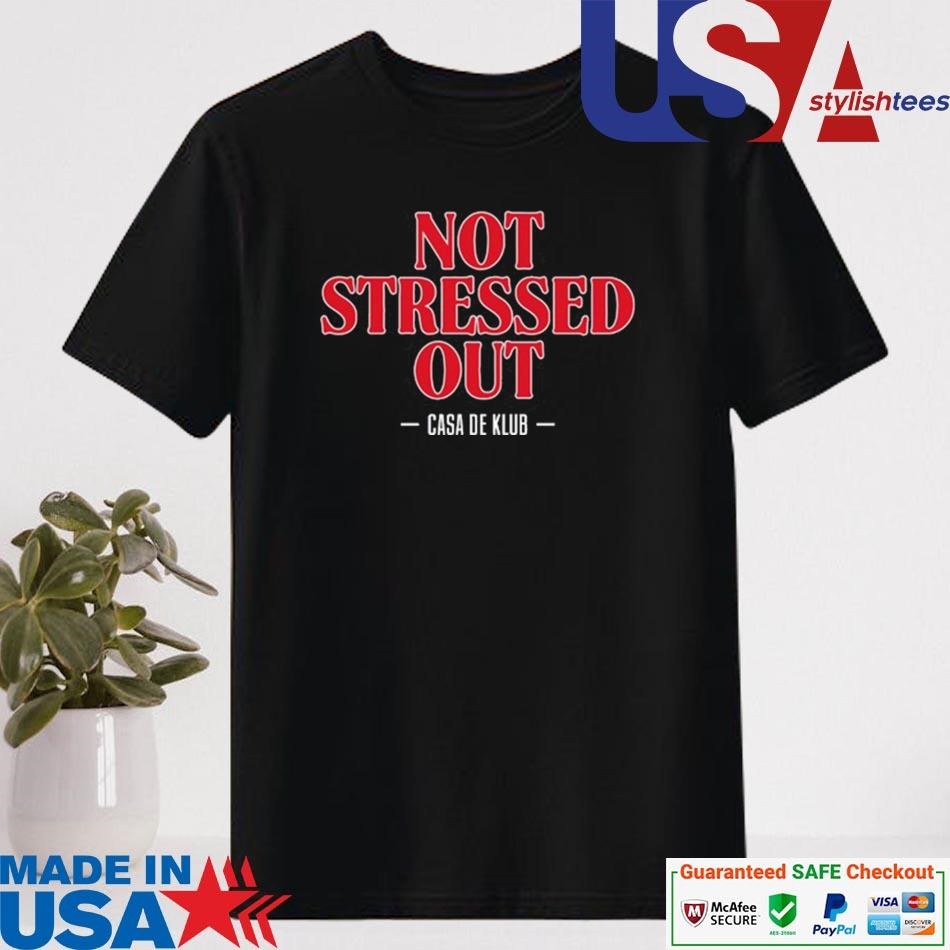 Official Not Stressed Out Shirt