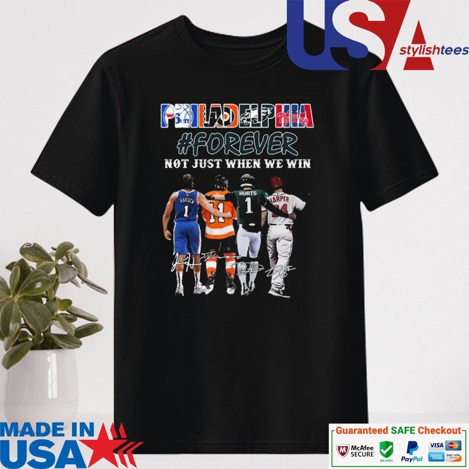 Official Philadelphia Sports Team Forever Not Just When We Win Signatures Shirt