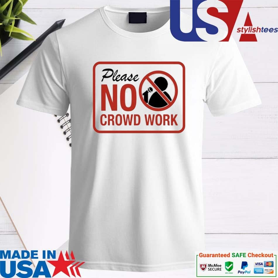 Official Please No Crowd Work Shirt