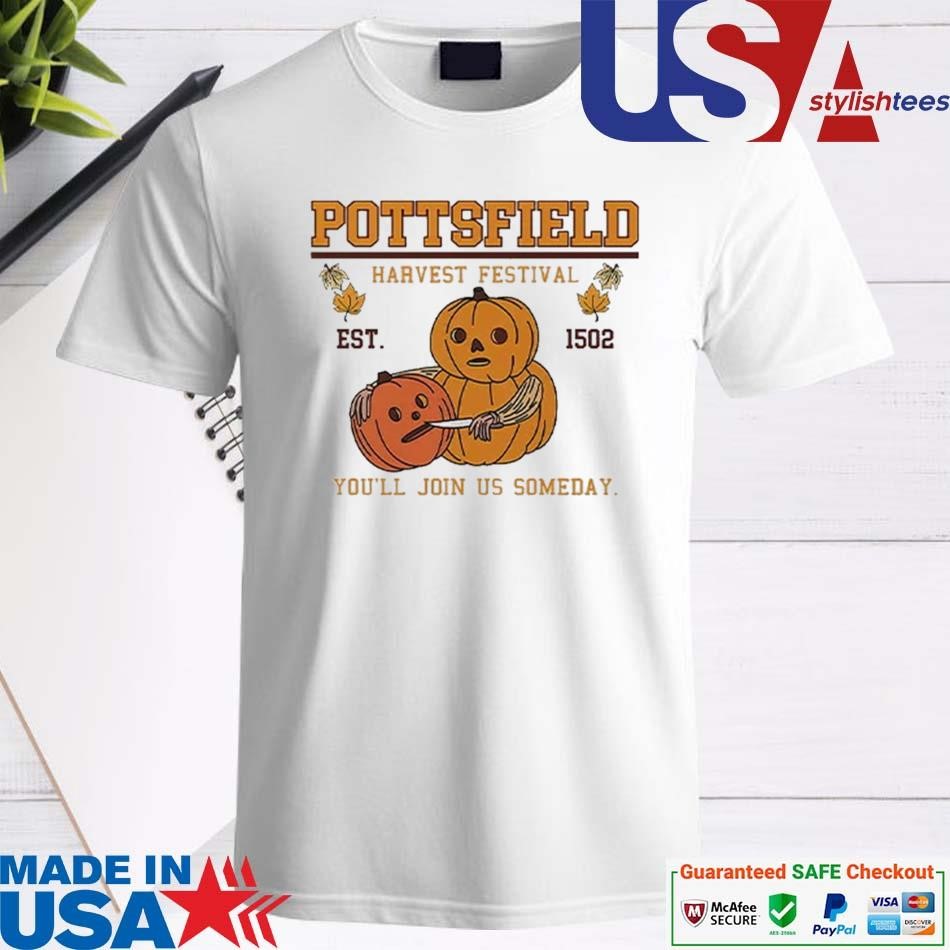 Official Pottsfield Harvest Festival Pumpkin You'll Join Us Someday Shirt