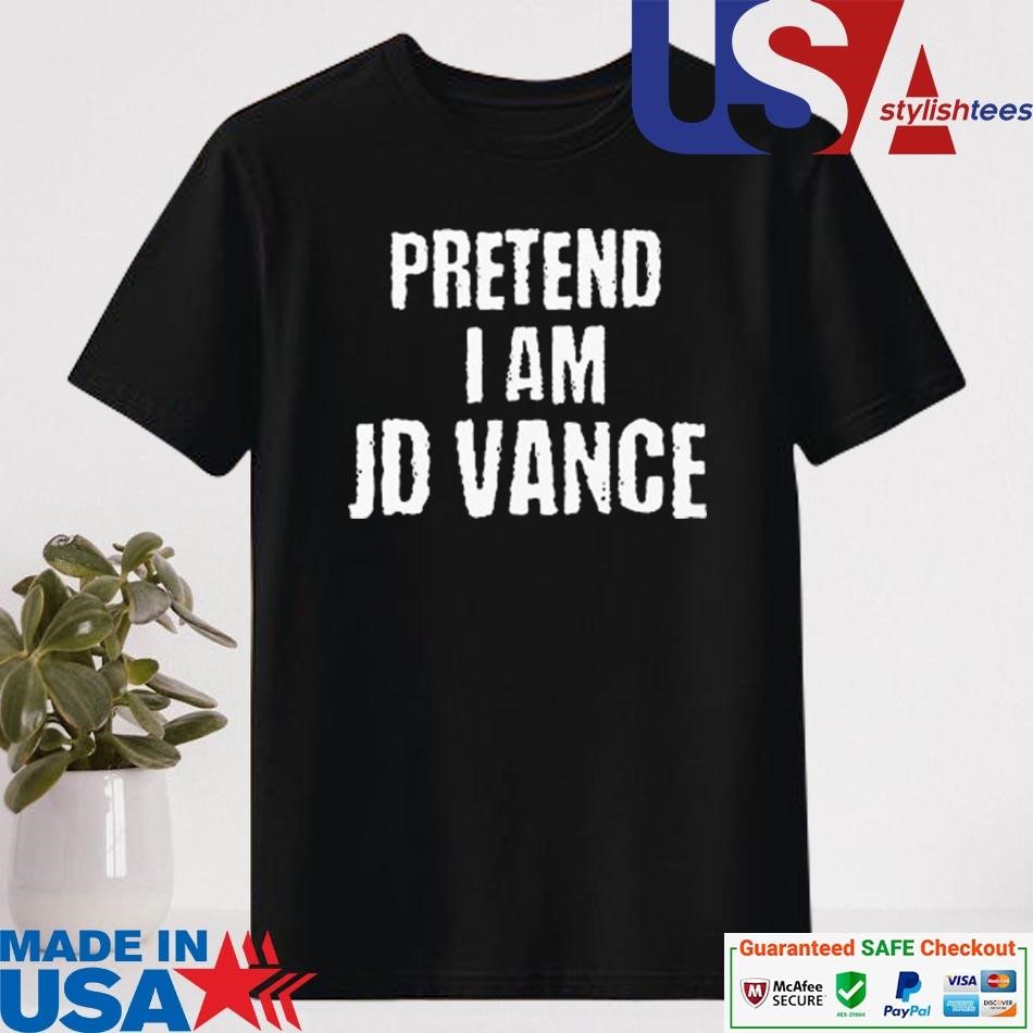 Official Pretend I Am JD Vance Shirt