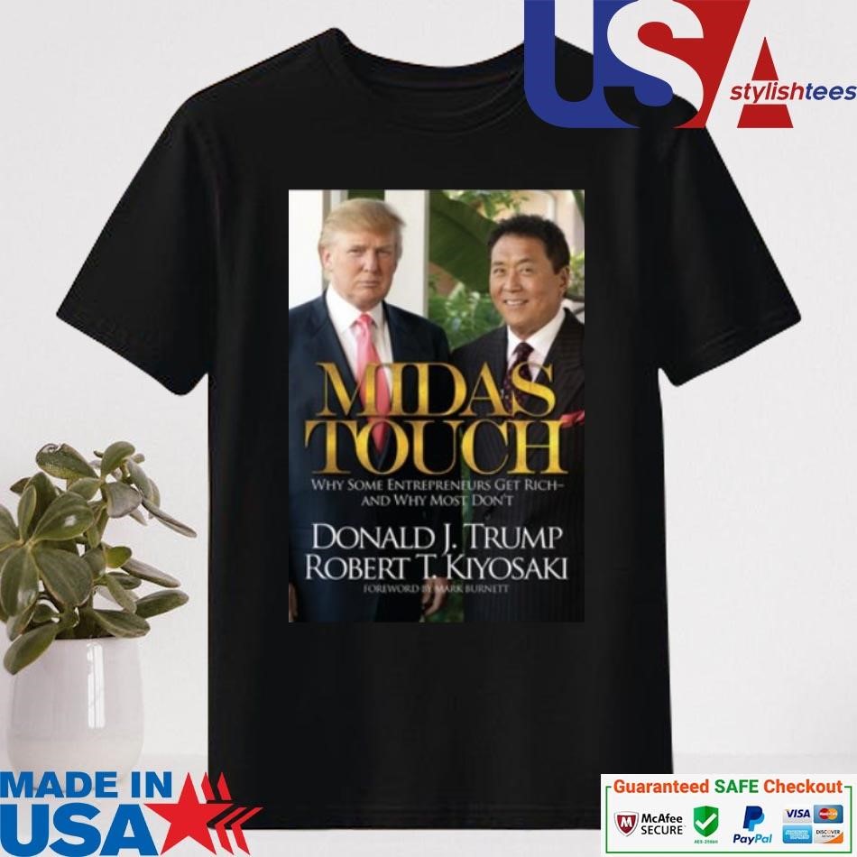 Official Richdad Store Midas Touch Donald J Trump Robert T Kiyosaki Shirt