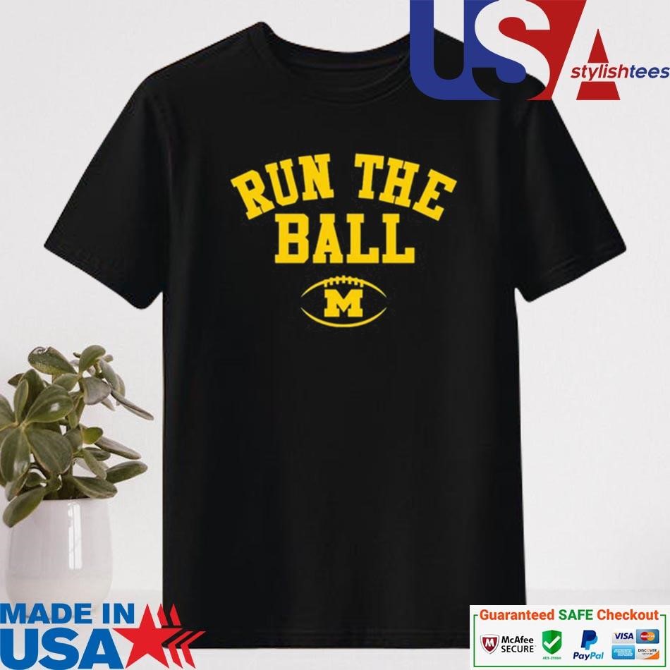 Official Run The Ball For Michigan Wolverines T-shirt