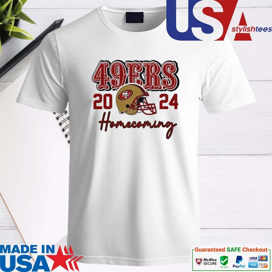 Official San Francisco 49ers Football Homecoming 2024 Shirt