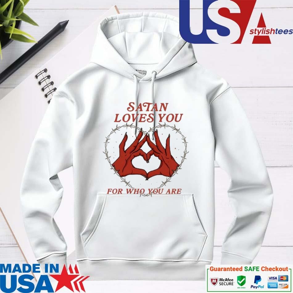 Official Satan Loves You For Who You Are hoodie