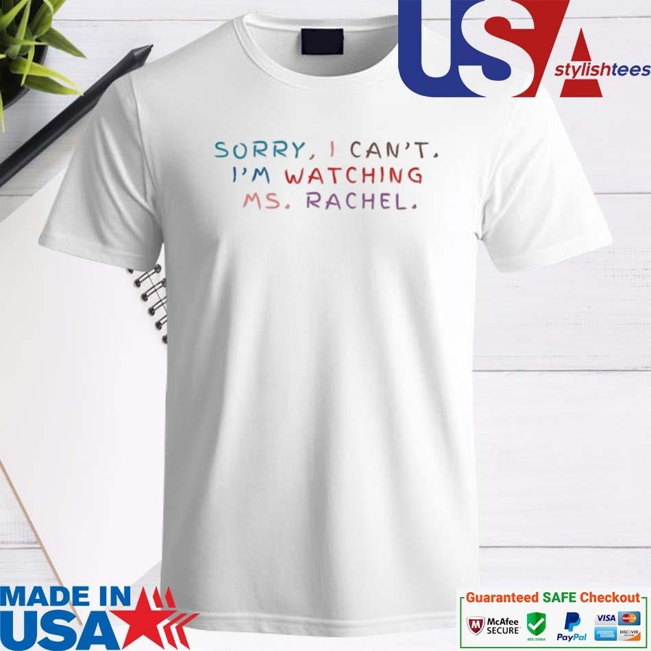 Official Sorry I Can't I'm Watching Ms. Rachel Toddler Shirt