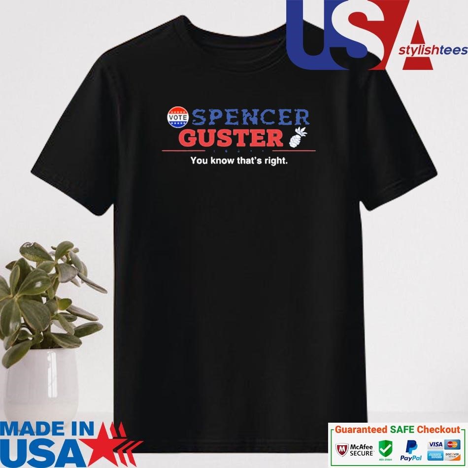 Official Spencer Guster You Know That's Right Shirt