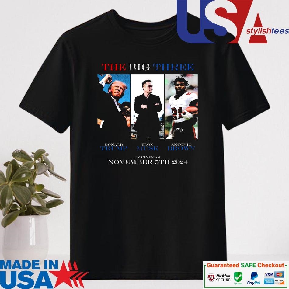 Official The Big Three Donald Trump Elon Musk Antonio Brown In Cinemas November 5th 2024 Shirt