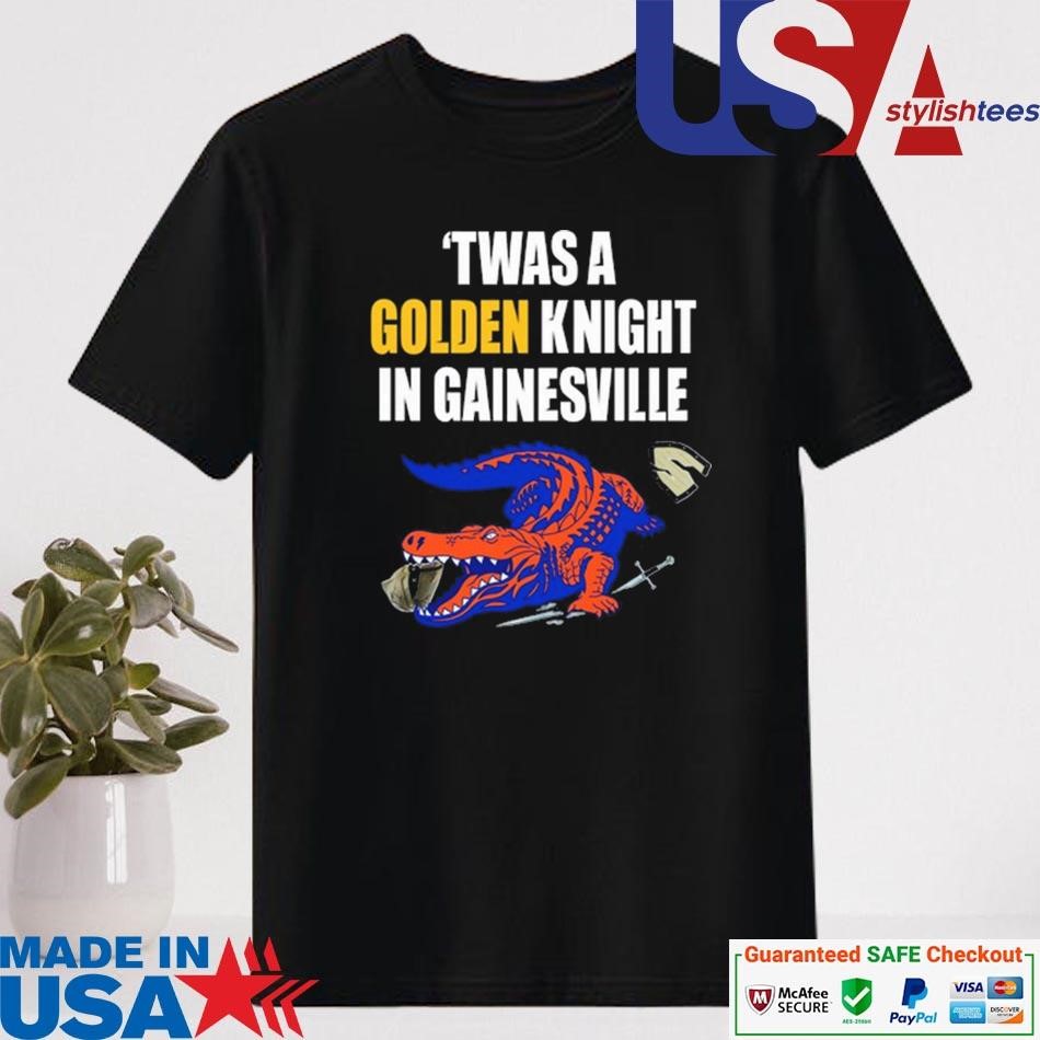 Official Twas A Golden Knight In Gainesville Shirt