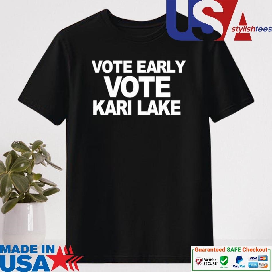 Official Vote Early Vote Kari Lake Shirt