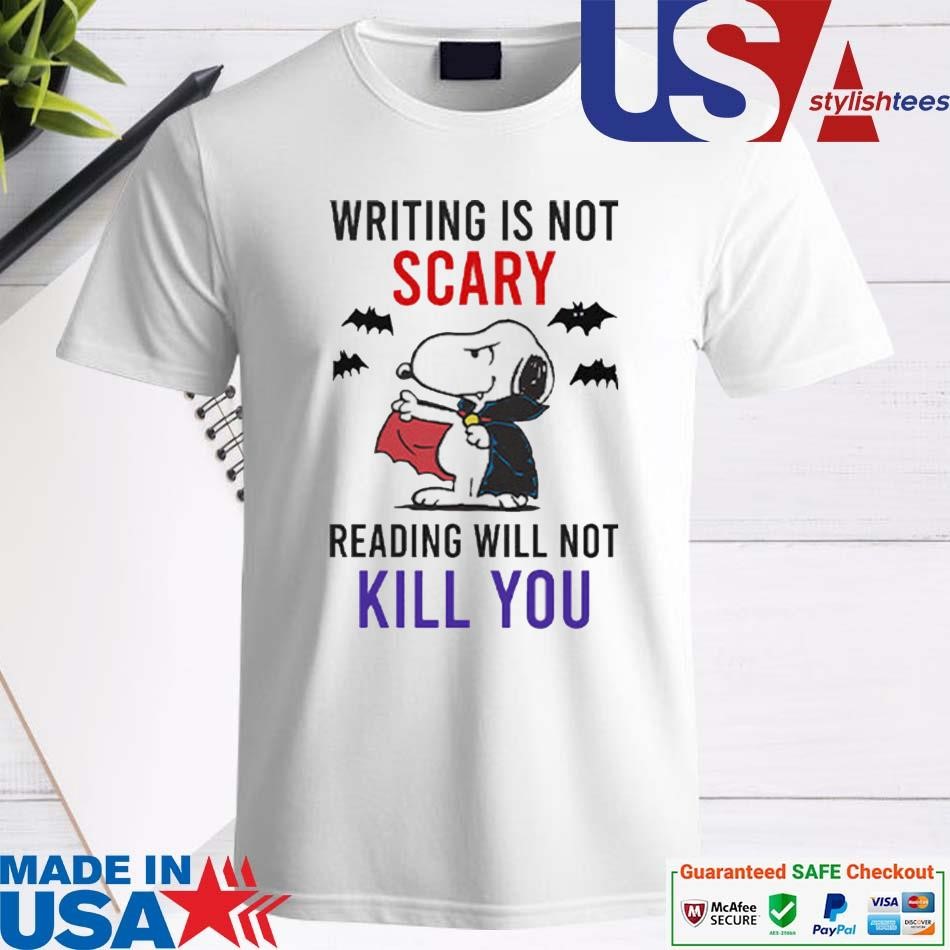 Official Writing Is Not Scary Reading Will Not Kill You Snoopy Shirt