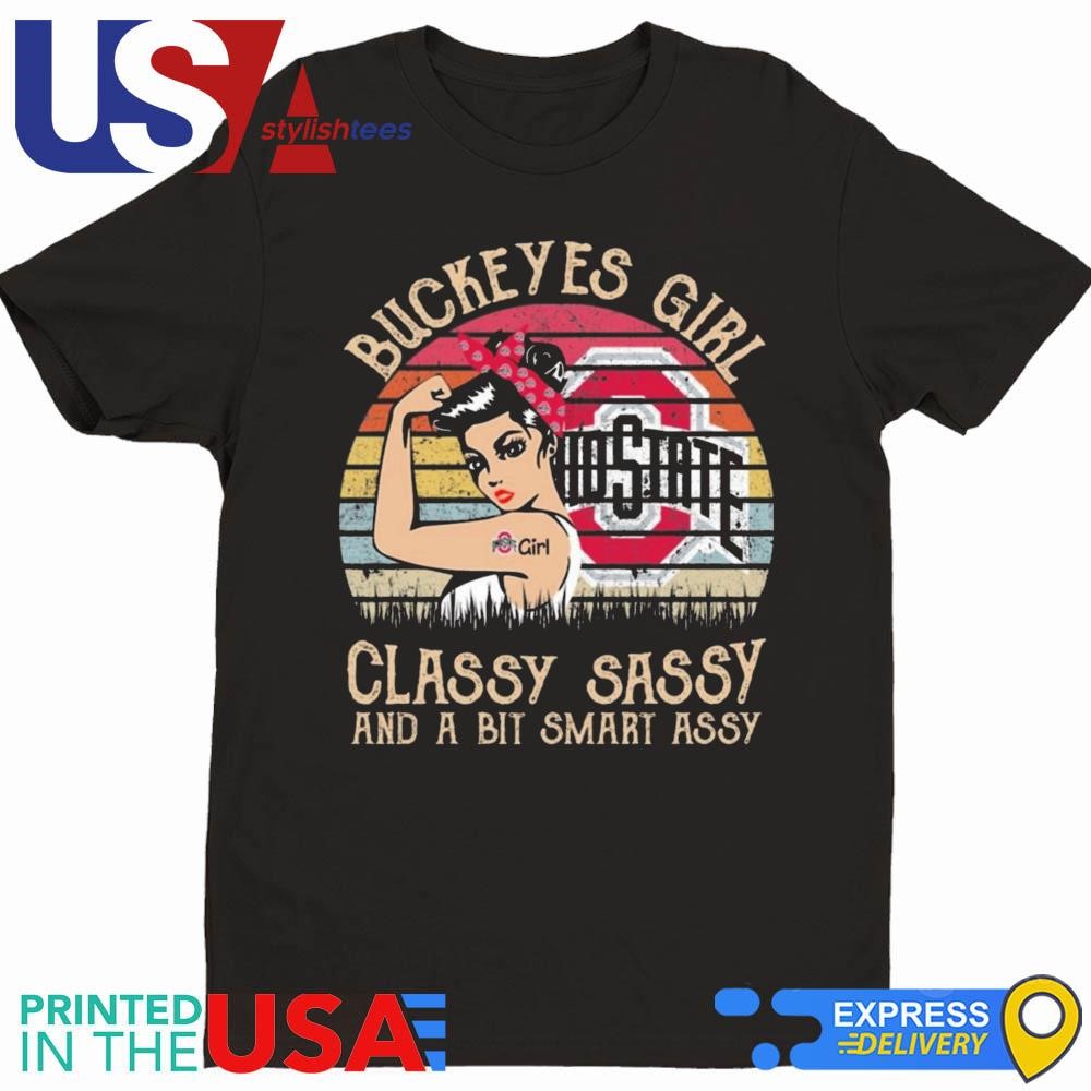 Ohio State Buckeyes Girl Classy Sassy And A Bit Smart Assy 2024 Shirt