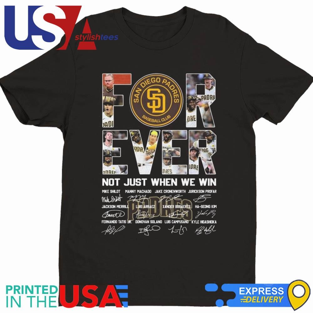 San Diego Padres Baseball Club Not Just When We Win 2024 Signatures Shirt