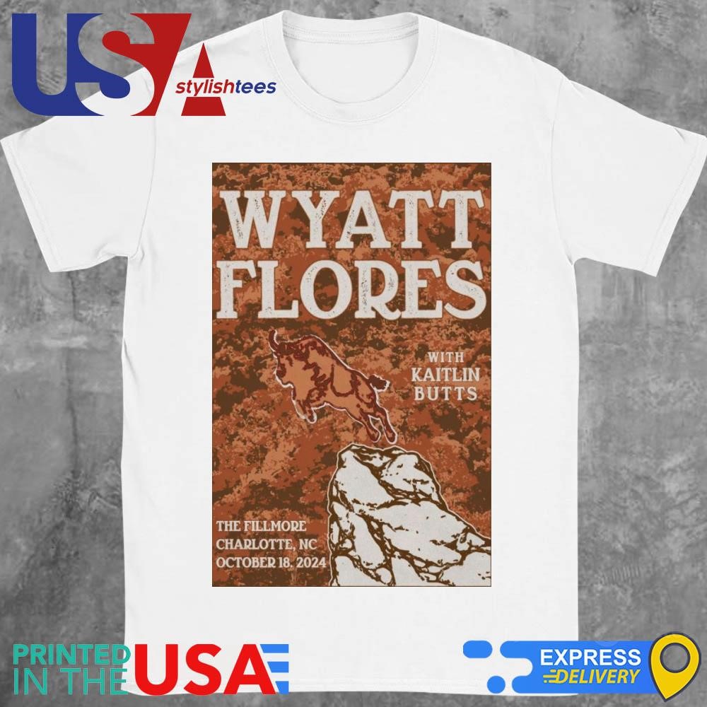 Show Wyatt Flores Poster The Fillmore Charlotte, NC Oct 18 2024 With Kaitlin Butts Shirt