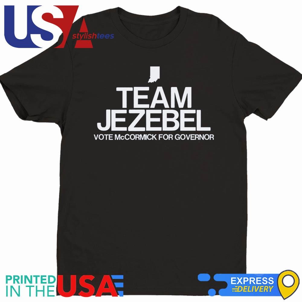 Team Jezebel Vote McCormick For Governor Shirt