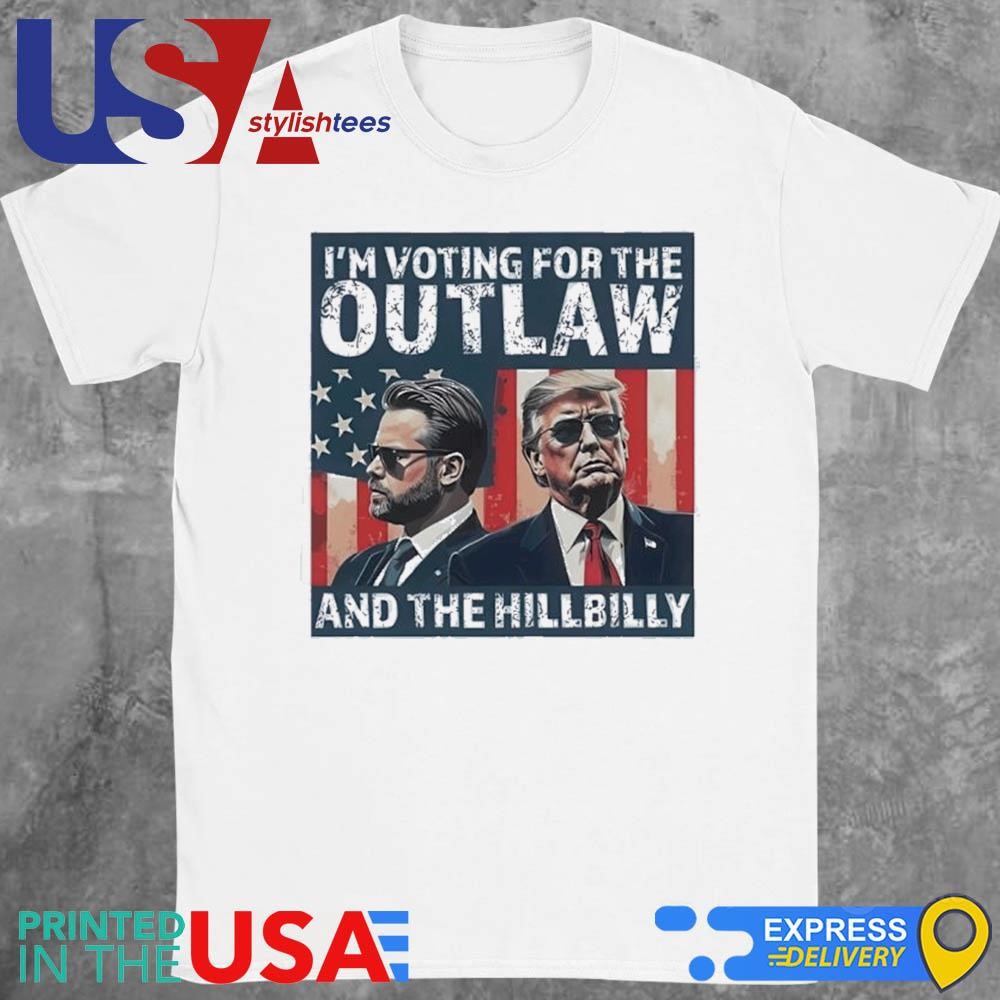 Trump And Vance I’m Voting For The Outlaw And The Hillbilly Graphic Shirt