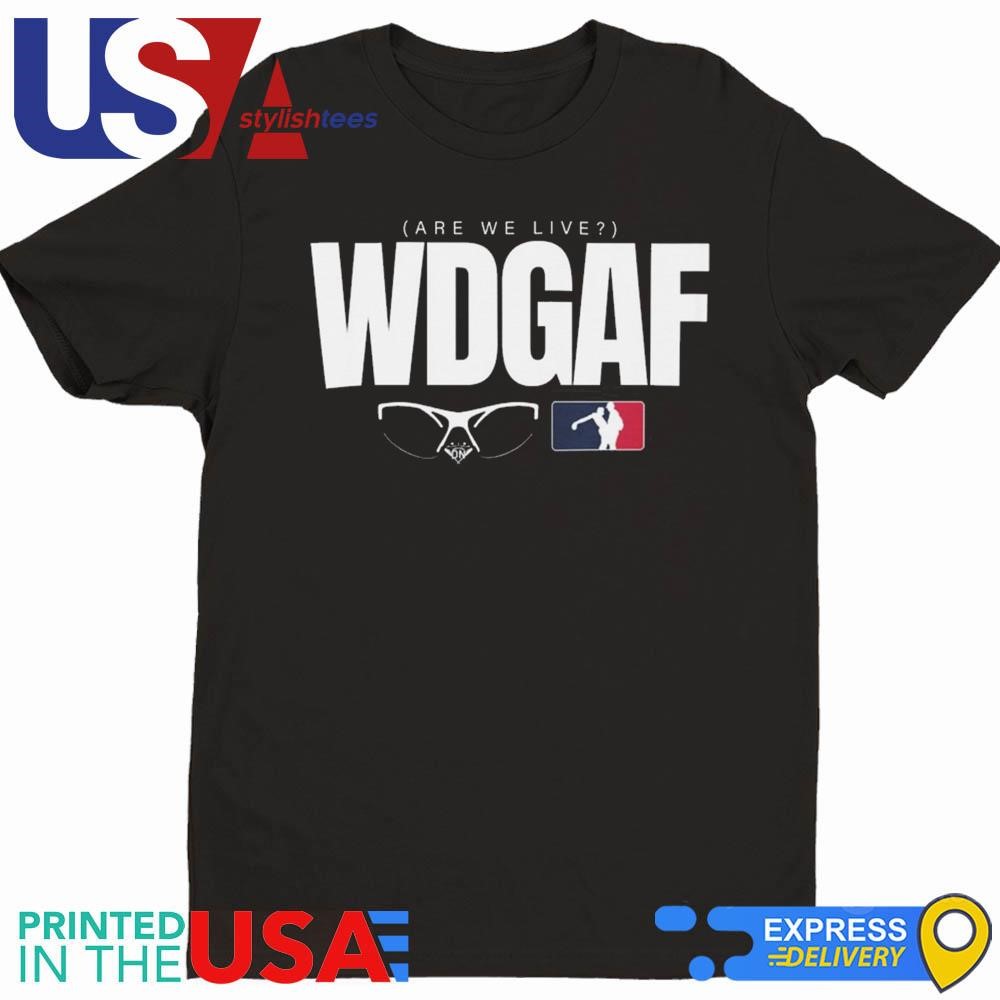 WDGAF Are We Live Los Angeles Dodger 2024 Shirt